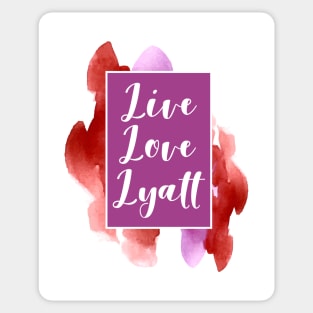 Live, Love, Lyatt Sticker